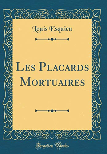 9780484331128: Les Placards Mortuaires (Classic Reprint)