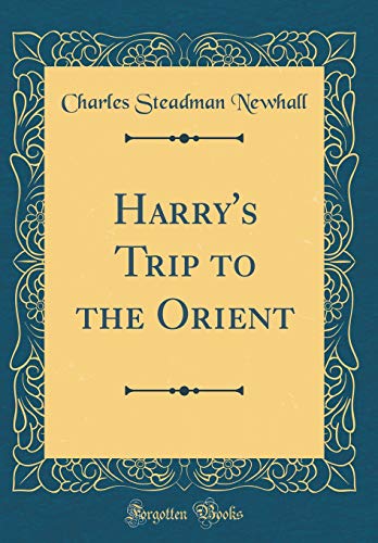 Beispielbild fr Harrys Trip to the Orient (Classic Reprint) zum Verkauf von Reuseabook