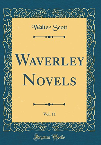 Beispielbild fr Waverley Novels, Vol. 11 (Classic Reprint) zum Verkauf von Reuseabook