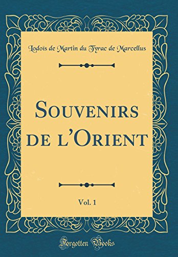 Beispielbild fr Souvenirs de l'Orient, Vol. 1 (Classic Reprint) zum Verkauf von PBShop.store US