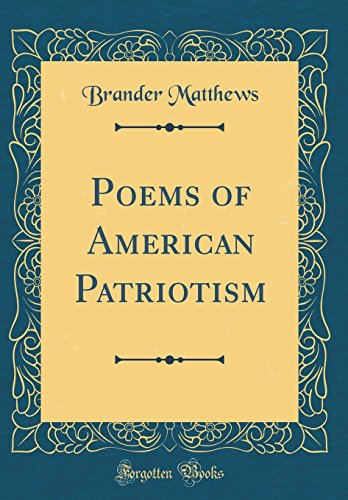 Beispielbild fr Poems of American Patriotism (Classic Reprint) zum Verkauf von PBShop.store US