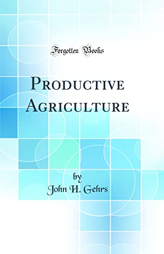 Stock image for Productive Agriculture (Classic Reprint) for sale by PBShop.store US