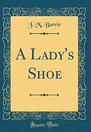 Imagen de archivo de A Lady's Shoe (Classic Reprint) a la venta por PBShop.store US