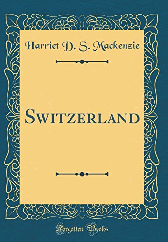 Imagen de archivo de Switzerland (Classic Reprint) a la venta por PBShop.store US