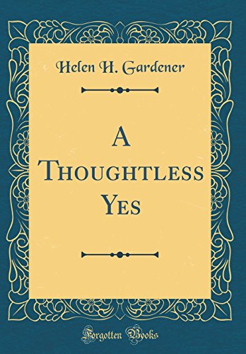 Imagen de archivo de A Thoughtless Yes (Classic Reprint) a la venta por Reuseabook