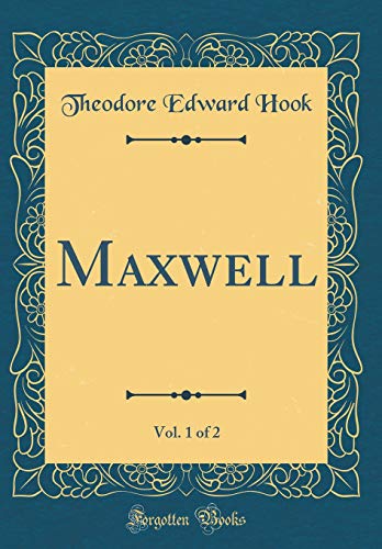 Imagen de archivo de Maxwell, Vol. 1 of 2 (Classic Reprint) a la venta por Reuseabook