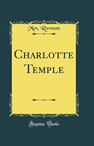 Stock image for Charlotte Temple (Classic Reprint) for sale by PBShop.store US