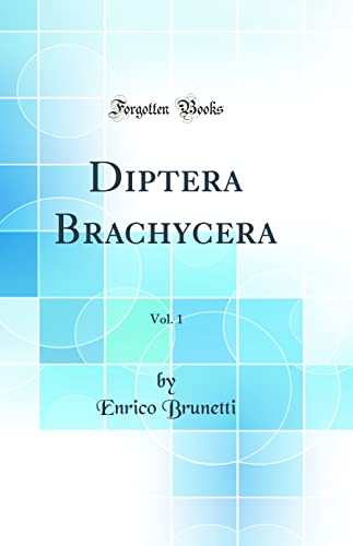 Stock image for Diptera Brachycera, Vol 1 Classic Reprint for sale by PBShop.store US