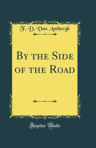 Stock image for By the Side of the Road (Classic Reprint) for sale by PBShop.store US