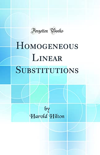 Stock image for Homogeneous Linear Substitutions Classic Reprint for sale by PBShop.store US