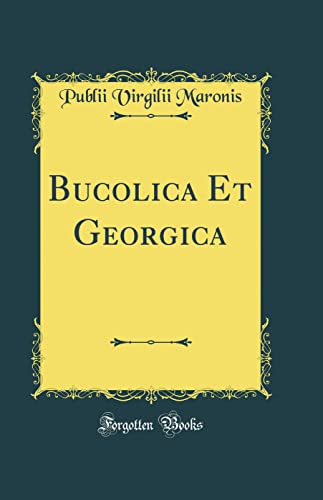 Imagen de archivo de Bucolica Et Georgica Classic Reprint a la venta por PBShop.store US