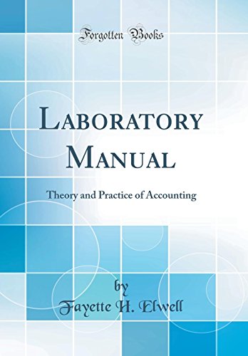 Imagen de archivo de Laboratory Manual Theory and Practice of Accounting Classic Reprint a la venta por PBShop.store US