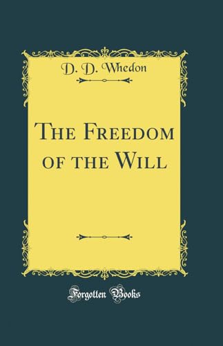 Stock image for The Freedom of the Will Classic Reprint for sale by PBShop.store US