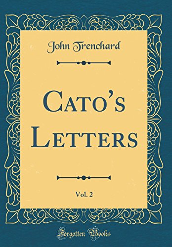 Imagen de archivo de Cato's Letters, Vol. 2 (Classic Reprint) a la venta por PBShop.store US