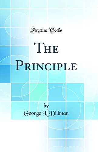 Stock image for The Principle Classic Reprint for sale by PBShop.store US