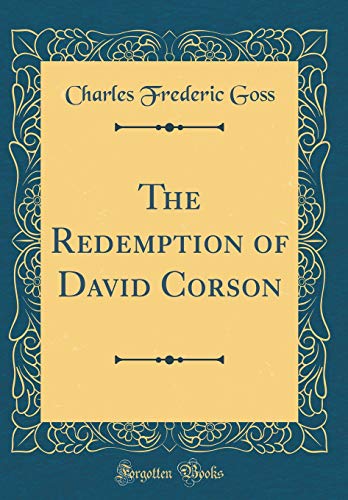 Beispielbild fr The Redemption of David Corson Classic Reprint zum Verkauf von PBShop.store US