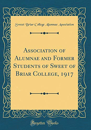 Beispielbild fr Association of Alumnae and Former Students of Sweet of Briar College, 1917 (Classic Reprint) zum Verkauf von Buchpark