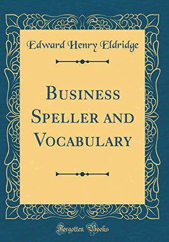 Stock image for Business Speller and Vocabulary Classic Reprint for sale by PBShop.store US