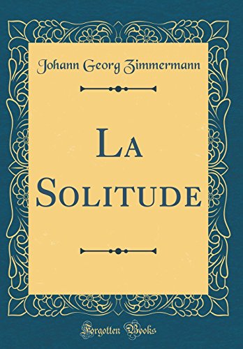 Beispielbild fr La Solitude (Classic Reprint) zum Verkauf von Buchpark