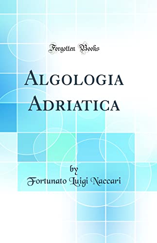Stock image for Algologia Adriatica Classic Reprint for sale by PBShop.store US