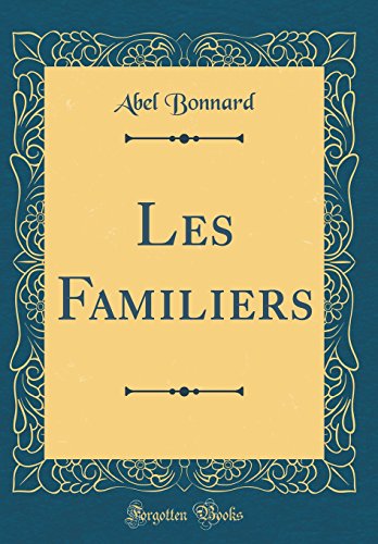 9780484636360: Les Familiers (Classic Reprint)
