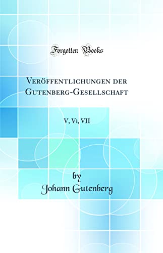 Imagen de archivo de Verffentlichungen der GutenbergGesellschaft V, Vi, VII Classic Reprint a la venta por PBShop.store US