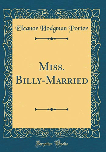 Imagen de archivo de Miss. Billy-Married (Classic Reprint) a la venta por Reuseabook