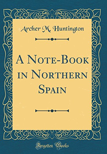 Stock image for A NoteBook in Northern Spain Classic Reprint for sale by PBShop.store US