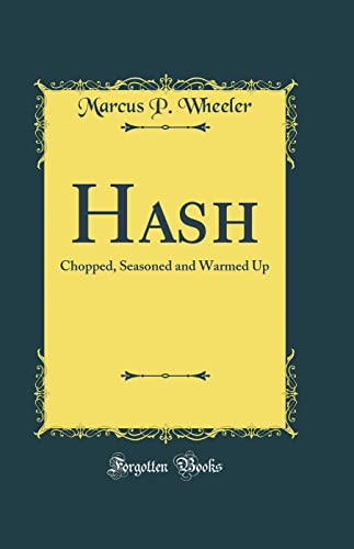 Imagen de archivo de Hash Chopped, Seasoned and Warmed Up Classic Reprint a la venta por PBShop.store US