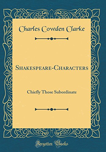 9780484700160: Shakespeare-Characters: Chiefly Those Subordinate (Classic Reprint)