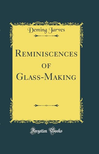 Stock image for Reminiscences of GlassMaking Classic Reprint for sale by PBShop.store US