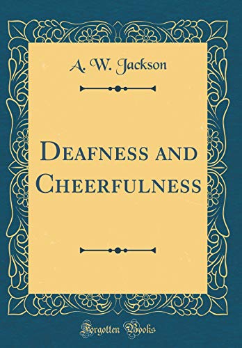 Stock image for Deafness and Cheerfulness Classic Reprint for sale by PBShop.store US