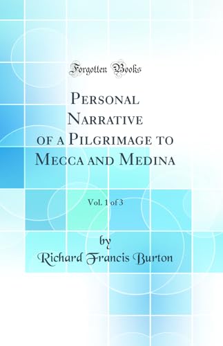 Beispielbild fr Personal Narrative of a Pilgrimage to Mecca and Medina, Vol 1 of 3 Classic Reprint zum Verkauf von PBShop.store US