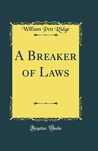 Imagen de archivo de A Breaker of Laws (Classic Reprint) a la venta por PBShop.store US