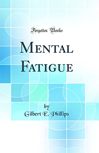 Imagen de archivo de Mental Fatigue (Classic Reprint) a la venta por PBShop.store US