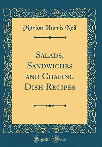 Stock image for Salads, Sandwiches and Chafing Dish Recipes (Classic Reprint) for sale by PBShop.store US