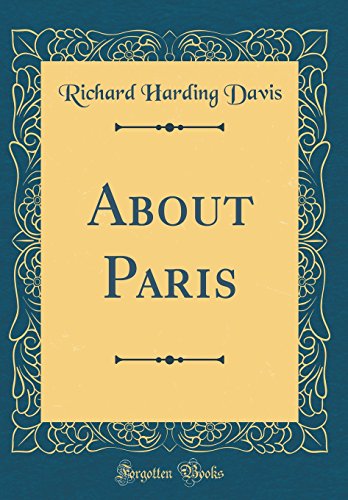 Beispielbild fr About Paris (Classic Reprint) zum Verkauf von PBShop.store US