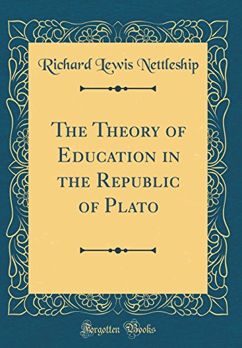 Stock image for The Theory of Education in the Republic of Plato (Classic Reprint) for sale by PBShop.store US