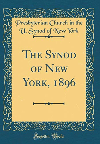 Stock image for The Synod of New York, 1896 Classic Reprint for sale by PBShop.store US