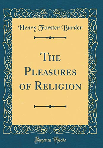 Stock image for The Pleasures of Religion Classic Reprint for sale by PBShop.store US