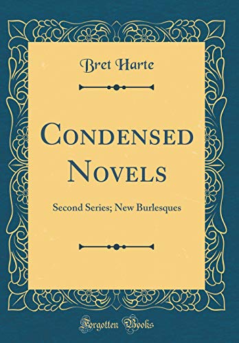 Beispielbild fr Condensed Novels: Second Series; New Burlesques (Classic Reprint) zum Verkauf von PBShop.store US
