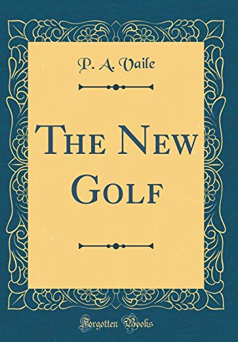 Imagen de archivo de The New Golf (Classic Reprint) a la venta por PBShop.store US