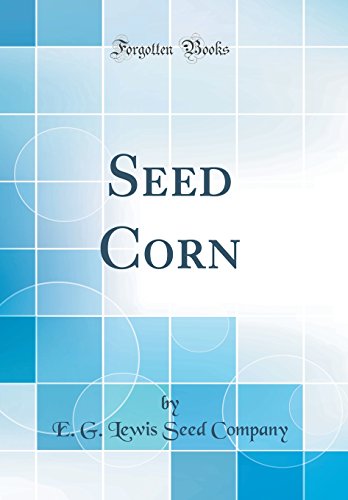 Beispielbild fr Seed Corn (Classic Reprint) zum Verkauf von PBShop.store US