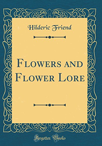 Beispielbild fr Flowers and Flower Lore Classic Reprint zum Verkauf von PBShop.store US