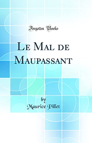 Stock image for Le Mal de Maupassant Classic Reprint for sale by PBShop.store US