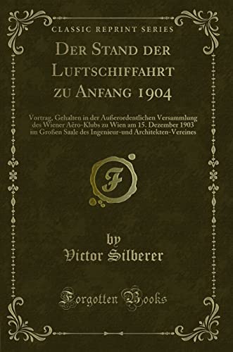 Stock image for Der Stand Der Luftschiffahrt Zu Anfang 1904 for sale by PBShop.store US