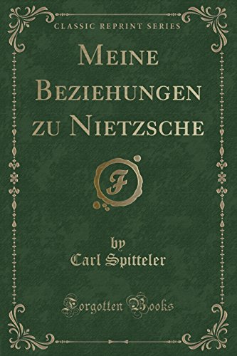 Beispielbild fr Meine Beziehungen Zu Nietzsche (Classic Reprint) zum Verkauf von Versandantiquariat Felix Mcke