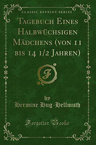 Immagine stock per Tagebuch Eines Halbw�chsigen M�dchens (von 11 bis 14 1/2 Jahren) (Classic Reprint)