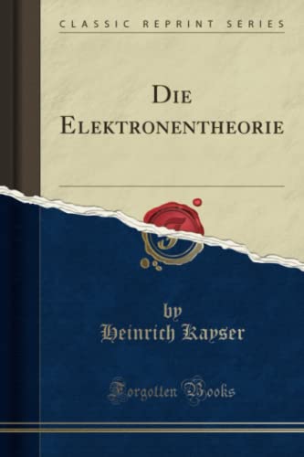 9780484977845: Die Elektronentheorie (Classic Reprint)