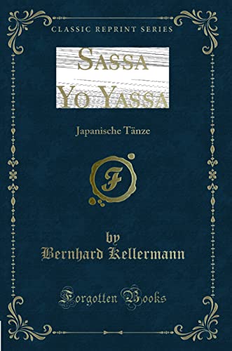 9780484982283: Sassa Yo Yassa: Japanische Tnze (Classic Reprint)